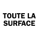 TOUTE LA SURFACE DES DEUX FACES
